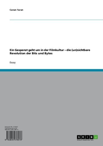Ein Gespenst geht um in der Filmkultur - die (un)sichtbare Revolution der Bits und Bytes (German Edition)