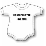 No Soup For You Baby Ultrasoft Onesie