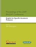 Proceedings of the 2009 BALEAP conference : English for specific academic purposes