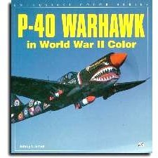 P-40 Warhawk in World War II Color (Enthusiast Color Series)