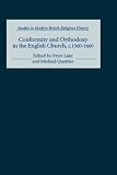 Conformity and orthodoxy in the English church, c. 1560-1660