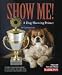 Show Me!: A Dog Showing Primer