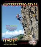  : Klettersteig-Atlas Italien, Bd.1 : Italien West (inkl. Gardaseeberge, Brenta, Lombardei, Piemont/Aosta, Riviera). &Uuml;ber 160 Klettersteige - von leicht bis extrem, inkl. Topos u. Anforderungsprofilen