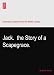 Jack.? the Story of a Scapegrace.