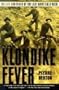 The Klondike Fever: The Life and Death of the Last Great Gold Rush