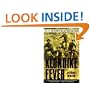 The Klondike Fever: The Life and Death of the Last Great Gold Rush