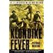 Klondike Fever: The Life and Death of the Last Great Gold Rush