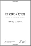 The Woman of Mystery: Unveiling the Secret to True Romance