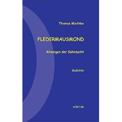 Fledermausmond: Ahnungen der Sehnsucht - Gedichte