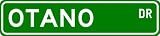OTANO Street Sign ~ Personalized Family Lastname Sign ~ Gameroom, Basement, Garage Sign Novelty** METAL ALUMINUM