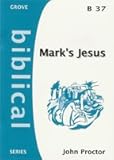 Mark's Jesus : the message and meaning of Mark's Gospel