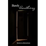 Barely Breathing (The Breathing Series #2) ~ Rebecca Donovan