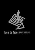 Face To Face: Shoot The Moon