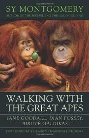 Walking with the Great Apes Publisher: Chelsea Green Publishing; Reprint edition
