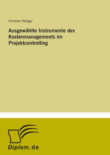 Ausgewählte Instrumente des Kostenmanagements im Projektcontrolling
