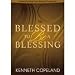 Blessed to Be a Blessing: Understanding True, Biblical Prosperity