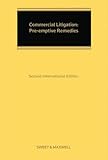 Commercial litigation : pre-emptive remedies