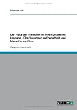 Der Platz des Fremden im interkulturellen Umgang - �berlegungen zu Fremdheit und Menschenrechten