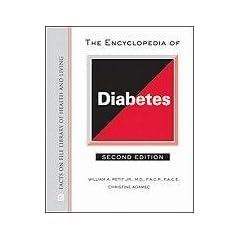 The Encyclopedia of Diabetes (Facts on File Library of Health and Living) by William A. Petit Jr. M.D. and Christine Adamec
