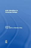 Irish identities in Victorian Britain