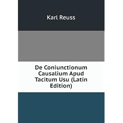 De Coniunctionum Causalium Apud Tacitum Usu (Latin Edition)