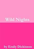 Wild Nights! Wild Nights!