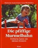 Produkt-Bild: Die pfiffige Murmelbahn. Fr&ouml;hliche Spiele mit kleinen Kindern