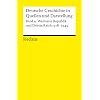 Deutsche Geschichte in Quellen und Darstellung, Band 9: Weimarer Republik und Drittes Reich 1918-1945 Deutsche Geschichte in Quellen und Darstellung, Band 9: Weimarer Republik und Drittes Reich 1918-1945