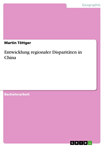 Entwicklung regionaler Disparitäten in China (German Edition)