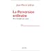 La Perversion ordinaire : Vivre ensemble sans autrui