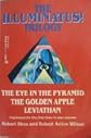 The Illuminatus! Trilogy: The Eye in the Pyramid, the Golden Apple, Leviathan