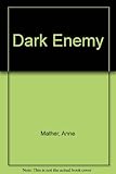 Dark enemy