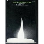 THE LADDER OF LOVE. Poems By Paul Baker Newman book cover