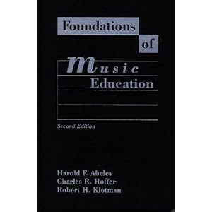 Buy Foundations of Music Education by Harold F. Abeles, Charles Hoffer, and Robert H. Klotman