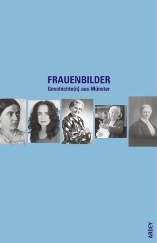 Ardey-Verlag FrauenBilder: Geschichte(n) aus M&uuml;nster