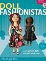 Doll Fashionistas: Beautiful Dolls and Ultra-cool Fashions You Create With Needle and Thread