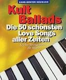 Produkt-Bild: Kult Ballads: Die 50 sch&ouml;nsten Love Songs aller Zeiten. Leichte Arrangements f&uuml;r Klavier