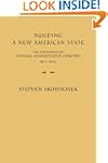Building a New American State: The Ex...