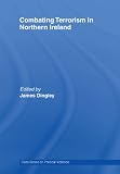 Combating Terrorism in Northern Ireland (Political Violence)