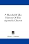 A Sketch Of The History Of The Apostolic Church