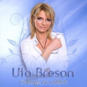 Uta Bresan - Solange Du Willst - Zortam Music