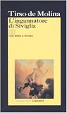 L'ingannatore di Siviglia. Testo spagnolo a fronte