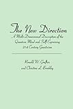 The New Direction: A Multi-dimensional Description of the Quantum Mind And Self Expressing 21st Century Gnosticism