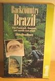 Backcountry Brazil: The Pantanal, Amazon, and North-East Coast
