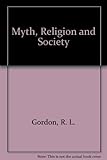 Myth, religion and society : structuralist essays