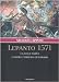 Lepanto 1571. La Lega santa contro l'impero ottomano