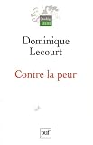 cover of Contre la peur : De la science à l'éthique, une aventure infinie