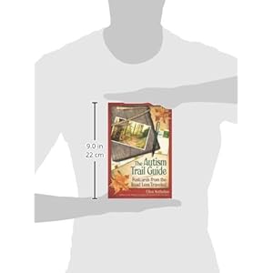 The Autism Trail Guide: Postcards from the Road Less Traveled