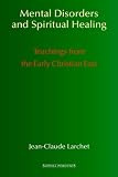  Spiritual Healing (Teachings from the Early Christian East),
Jean-Claude Larchet