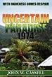 Uncertain Paradise: 1974: With Darkness Comes Despair